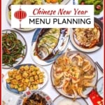 10 Chinese new year dishes on a table with overlay text that says Chinese new year menu planning