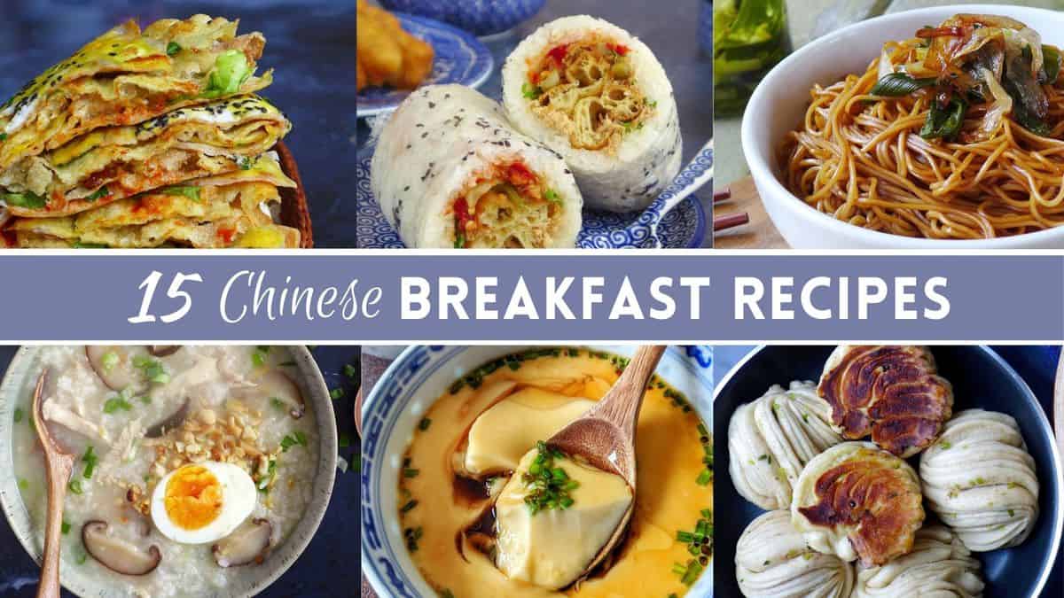 A collage of six Chinese breakfast dishes with overlay text saying 15 Chinese breakfast recipes.